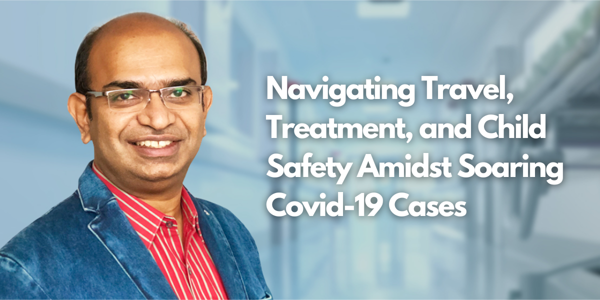 Exclusive: Dr Rajeev Jayadevan offers tips on travel, treatment, children’s safety amid rising Covid-19 cases